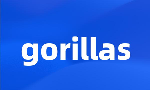 gorillas