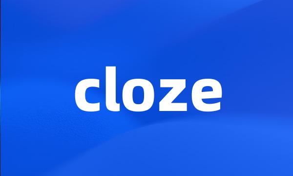 cloze