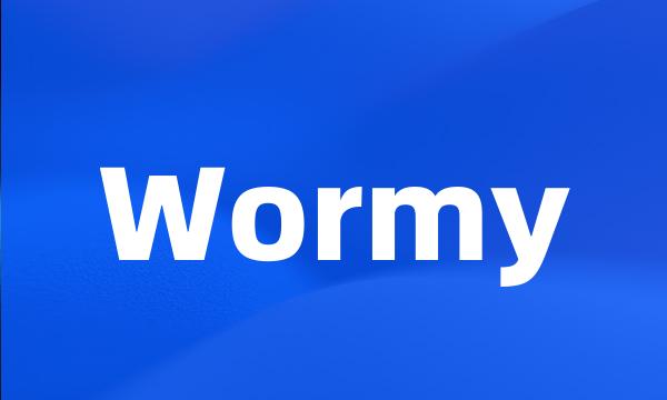 Wormy