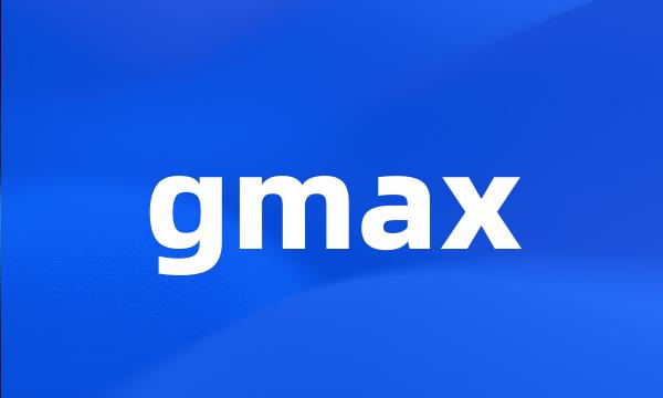 gmax