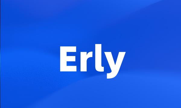 Erly