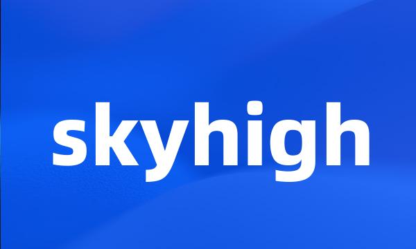 skyhigh