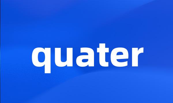 quater