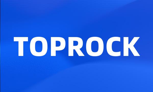 TOPROCK