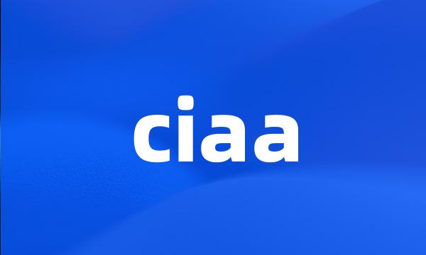 ciaa