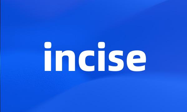 incise