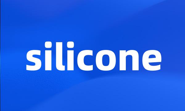 silicone