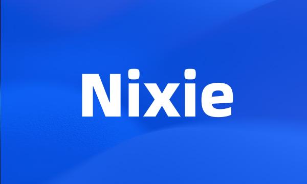 Nixie