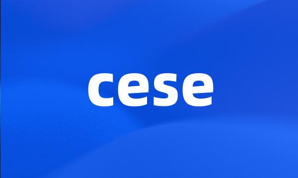 cese