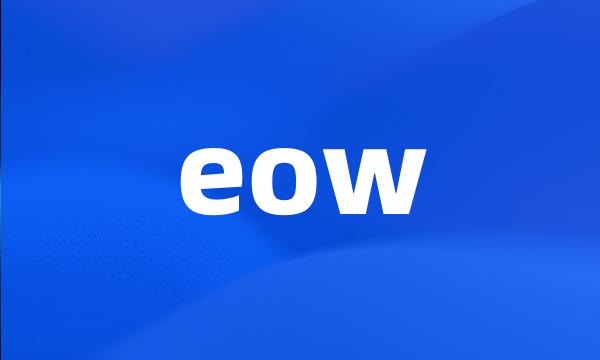 eow