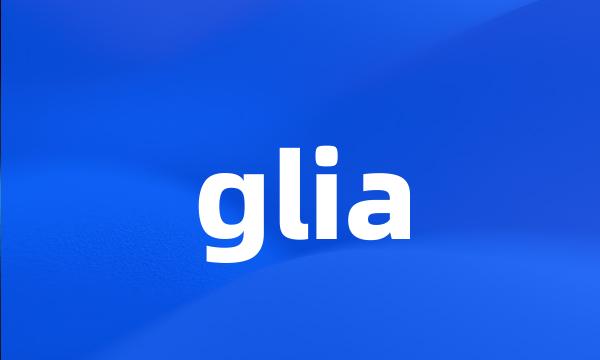 glia