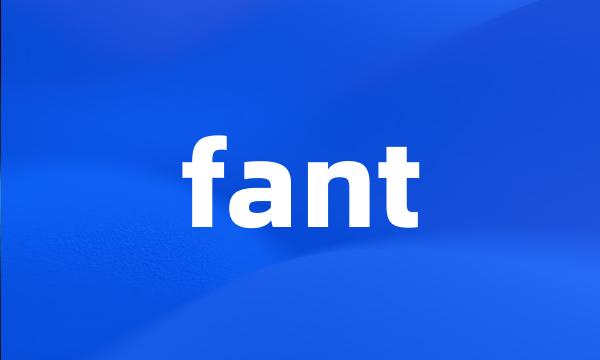 fant