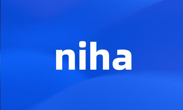 niha