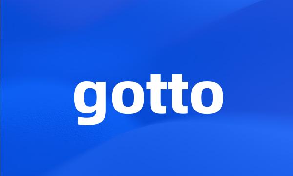 gotto