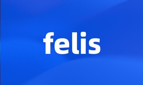 felis