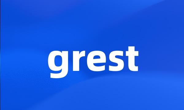 grest