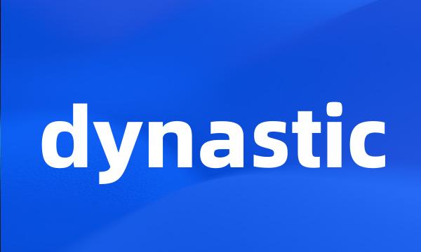 dynastic