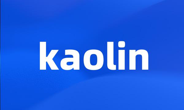 kaolin