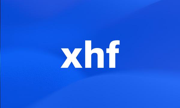 xhf