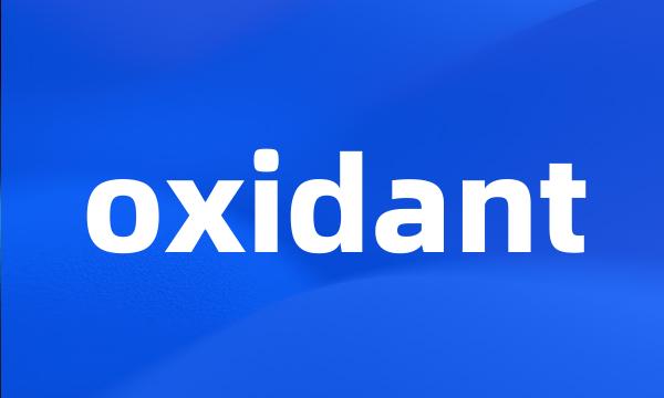 oxidant