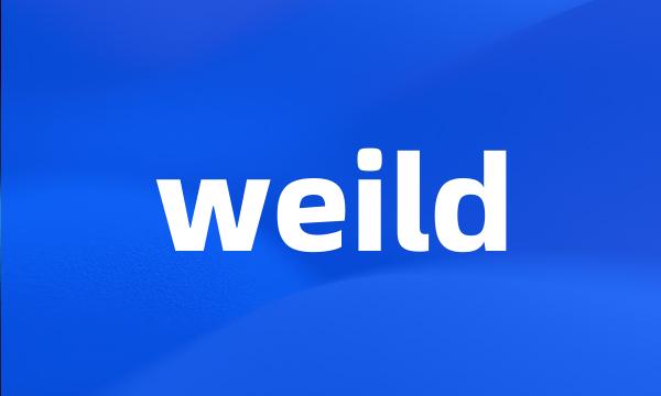 weild