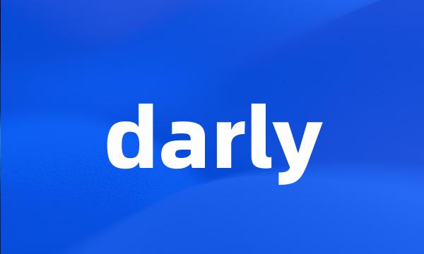 darly