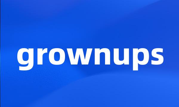 grownups