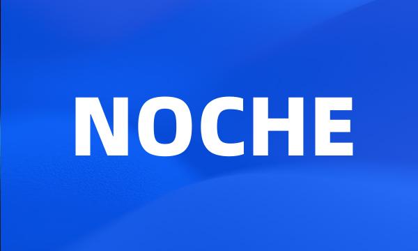 NOCHE