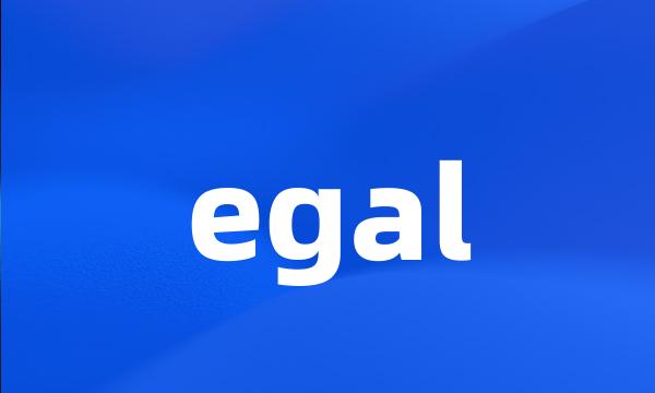 egal