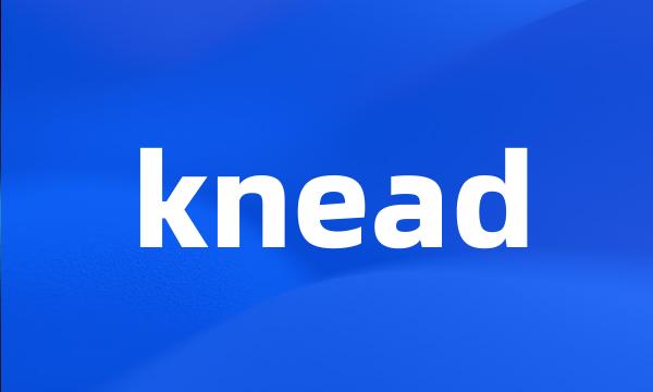 knead