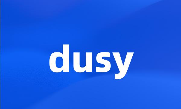 dusy