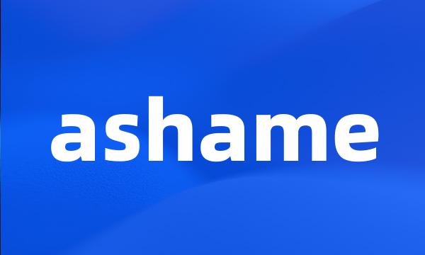 ashame