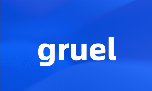 gruel