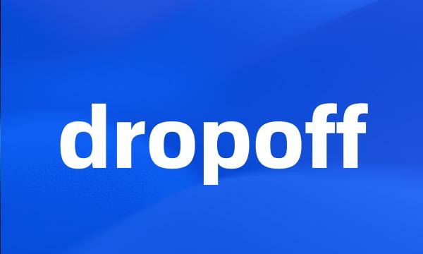 dropoff