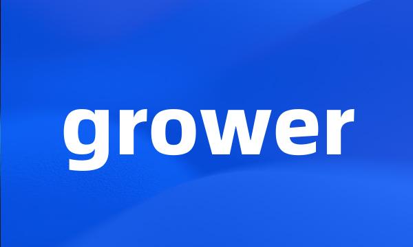 grower