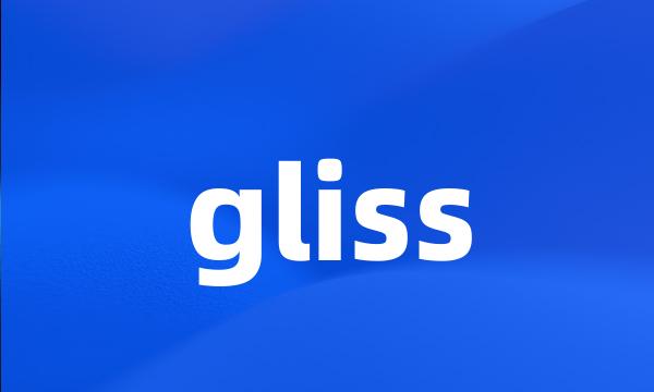 gliss