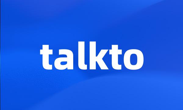 talkto