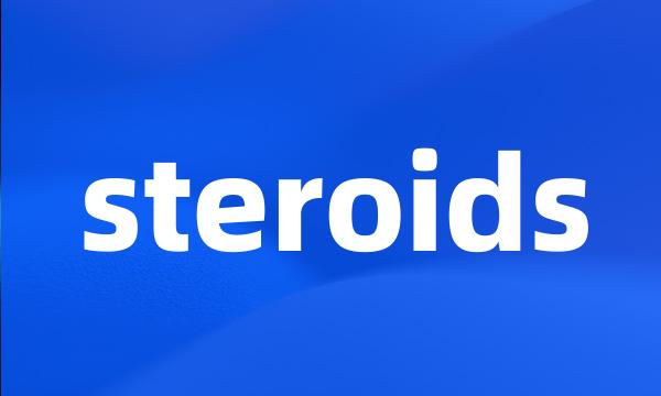 steroids