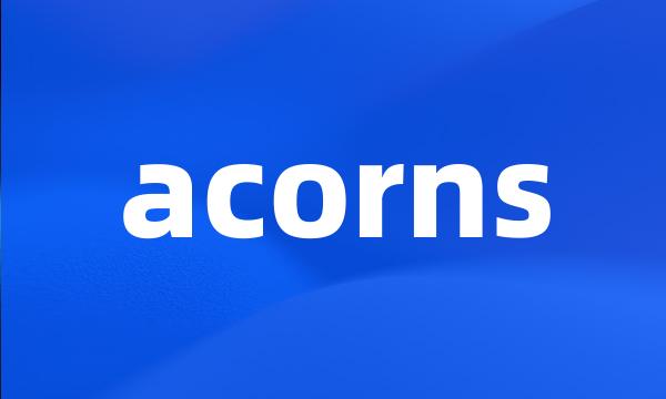 acorns