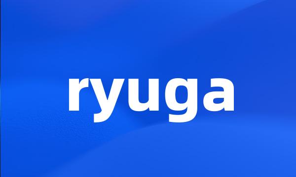 ryuga