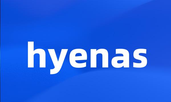 hyenas