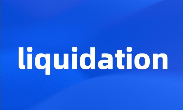 liquidation