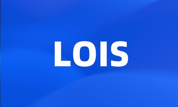 LOIS