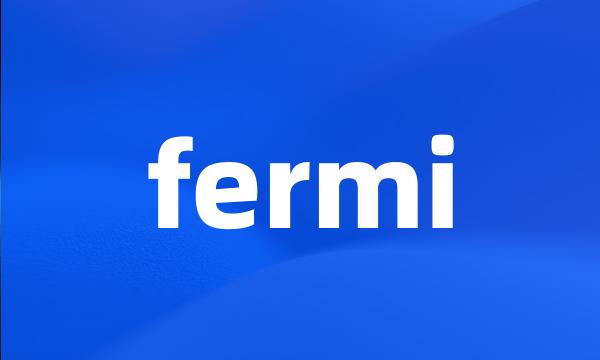 fermi