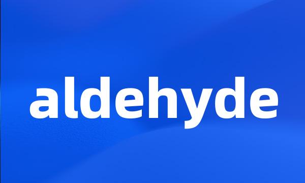 aldehyde