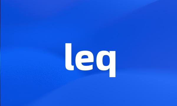 leq