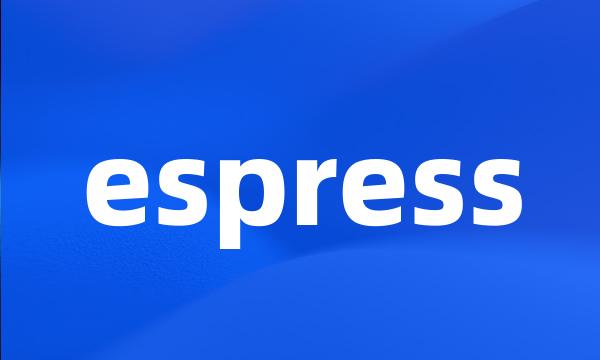 espress