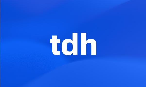 tdh