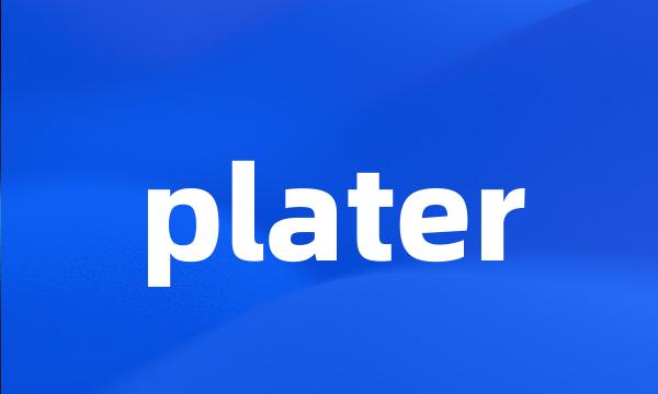 plater