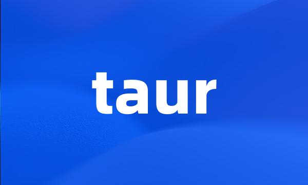 taur